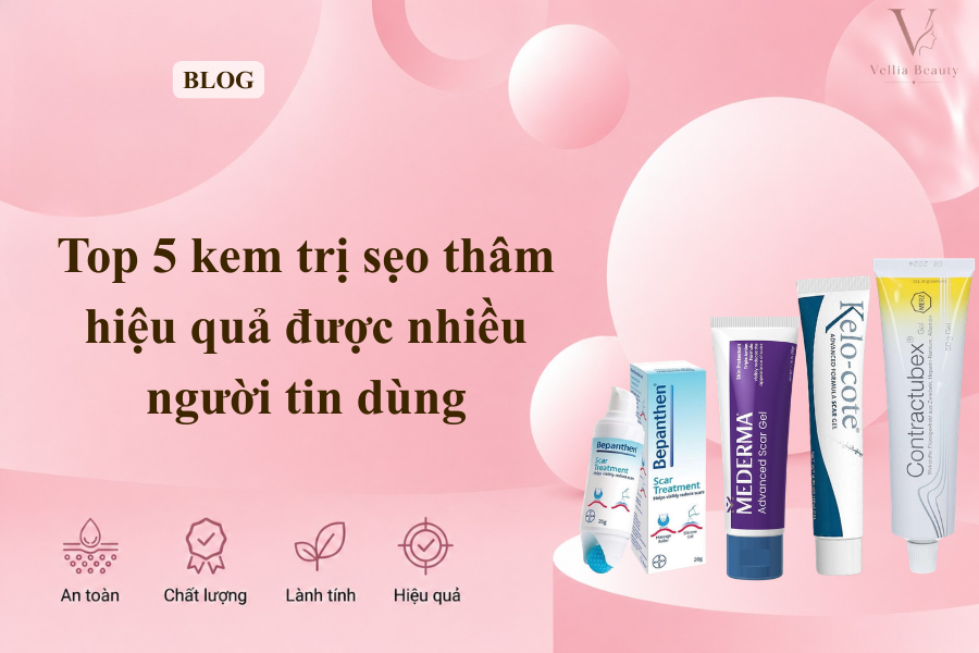 Kem Trị Thâm Sẹo Hiệu Quả Nhất