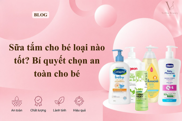 Sữa tắm cho bé loại nào tốt? Bí quyết chọn an toàn cho bé